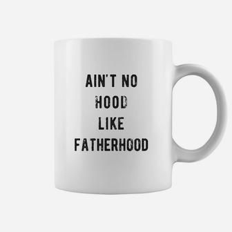 Aint No Hood Like Fatherhood, best christmas gifts for dad Coffee Mug - Seseable