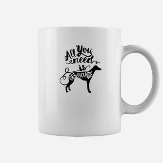 All You Need Is Greyhound Dog Lover Gift J000190 Coffee Mug - Seseable