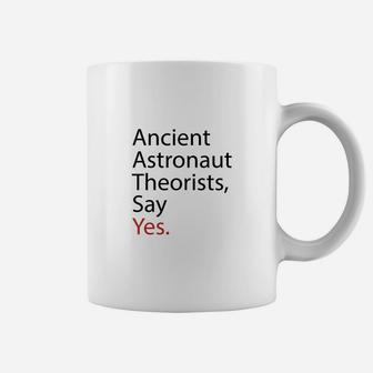 Ancient Astronaut Theorists, Say Yes Coffee Mug - Seseable