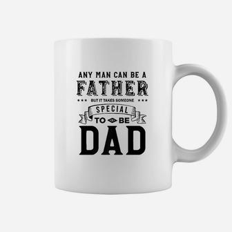 Any Man Can Be Father But It Takes Someone Special Coffee Mug - Seseable