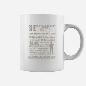 Army Mom She Is In Every Beat Of My Heart The Hero In My Life Who Made A Sacrifiee To Defend This Country She Is My Daughter And Hero Coffee Mug - Seseable