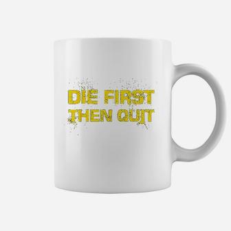 Army Motivational Die First Then Quit Skull Proud Veteran Coffee Mug - Seseable