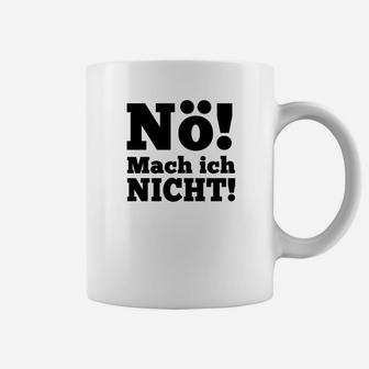 Arno Dübel Nö Mach Ich Nicht Tassen - Seseable