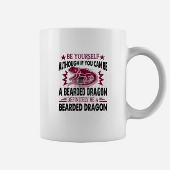 Be Yourself Bearded Dragon Shirt Coffee Mug - Seseable