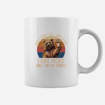 Bear That's What I Do I Drink Coffee I Hate People And I Know Things Gift Coffee Mug - Seseable