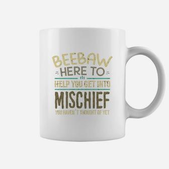 Beebaw Here To Help You Get Into Mischief You Have Not Thought Of Yet Funny Man Saying Coffee Mug - Seseable