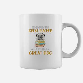 Behind Every Great Teacher There Is A Great Pug Dog Funny Gift Coffee Mug - Seseable
