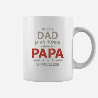 Being Dad Is An Honor Papa Is Priceless Coffee Mug - Seseable
