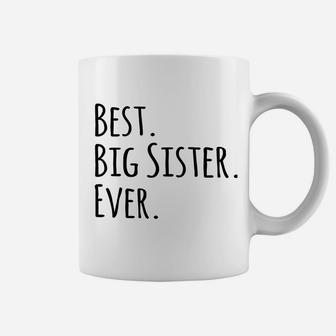 Best Big Sister Ever Gifts For Elder And Older Coffee Mug - Seseable