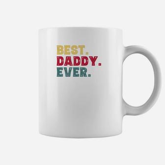 Best Daddy Ever Shirt Funny Father Gifts For Dad Coffee Mug - Seseable
