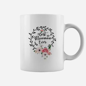 Best Mawmaw Ever For Women Gift Floral Flower Decoration Mothers Day Grandma Coffee Mug - Seseable