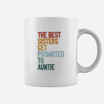 Best Sisters Get Promoted To Auntie Coffee Mug - Seseable
