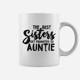 Best Sisters Get Promoted To Auntie Funny Gift For Aunt Coffee Mug - Seseable