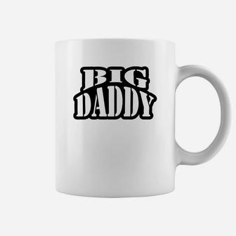 Big Daddy T Shirt, dad birthday gifts Coffee Mug - Seseable