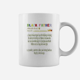 Black Father A Man Who Has Stepped Up To The Challenge Of Raising His Children To Be Kings And Queens Coffee Mug - Seseable