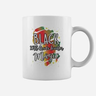 Black History Month Black 10th Grade Teacher Magic Proud African Job Title Coffee Mug - Seseable