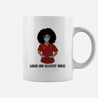Black History Month Proud Labor And Delivery Nurse Awesome Nursing Job Title Coffee Mug - Seseable