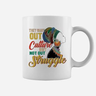 Black History Month They Want Out Culture But Not Out Struggle Coffee Mug - Seseable
