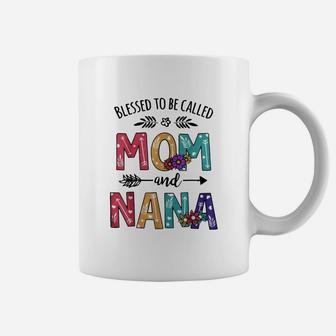 Blessed To Be Called Mom And Nana Flower Nana Shirt Coffee Mug - Seseable