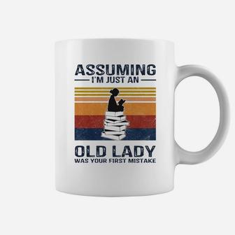 Books Girl Assuming I’m Just An Old Lady Was Your First Mistake Shirt Coffee Mug - Seseable