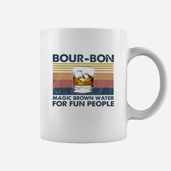 Bourbon Magic Brown Water For Fun People Vintage Shirt Coffee Mug - Seseable