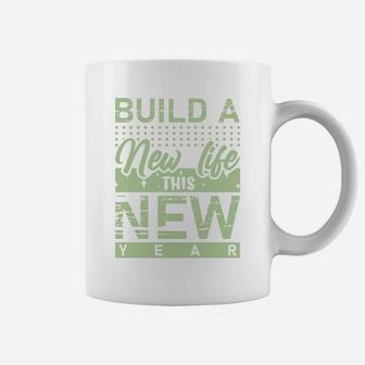 Build A New Life This New Year Happy New Year Wishes Coffee Mug - Seseable