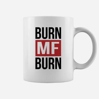 Burn Mf Burn Coffee Mug - Seseable