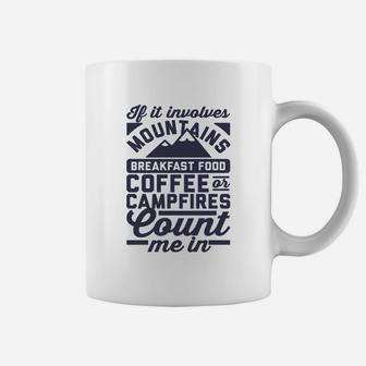 Camping If It Involves Mountains Breakfast Food Coffee Mug - Seseable