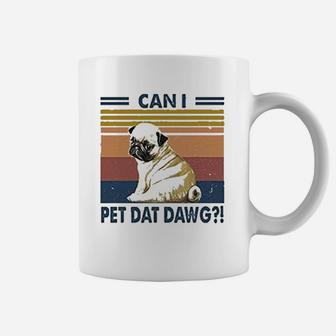 Can I Pet Dawg Pug Funny Pug Dog Lovers Coffee Mug - Seseable