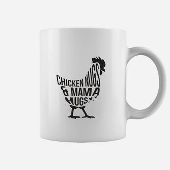 Chicken Nugs And Mama Hugs For Chicken Nuggets Lover Funny Coffee Mug - Seseable