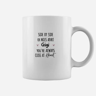 Close At Heart - Side By Side Or Miles Apart Gigi Coffee Mug - Seseable