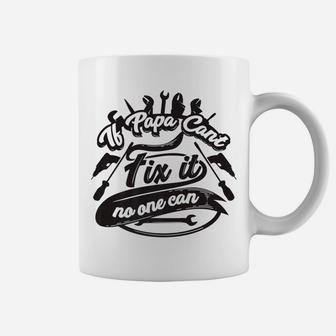 Cool If Papa Cant Fix It No One Can On Dads Birthday Coffee Mug - Seseable