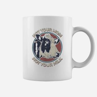 Cow Not Your Mom Not Your Milk Coffee Mug - Seseable