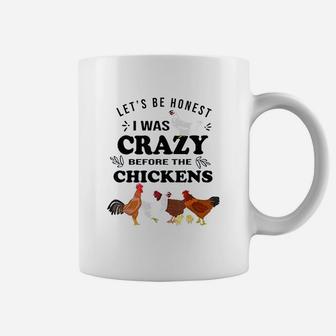 Crazy Chicken Lady Lets Be Honest I Was Crazy Before Coffee Mug - Seseable