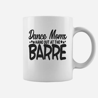 Cute Sports Mom Dance Moms Hang Out At The Barre Coffee Mug - Seseable