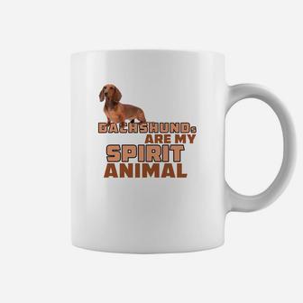 Dachshunds Are My Spirit Animal Dog Lovers Coffee Mug - Seseable