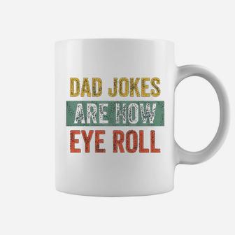 Dad Jokes Are How Eye Roll Funny Gift For Dad Fathers Day Coffee Mug - Seseable