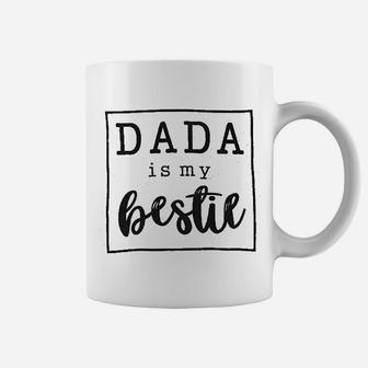 Dada Is My Bestie, dad birthday gifts Coffee Mug - Seseable