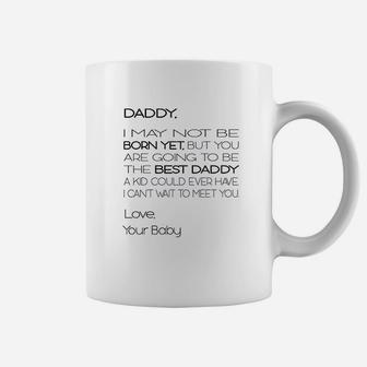 Daddy I May Not Be Born Yet, dad birthday gifts Coffee Mug - Seseable