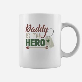 Daddy Is My Hero Armed Services Military Coffee Mug - Seseable