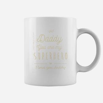 Daddy You Are My Superhero, dad birthday gifts Coffee Mug - Seseable