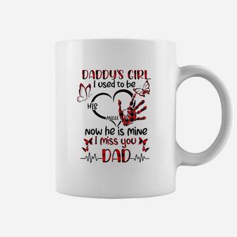 Daddys Girl I Miss You Daddy, dad birthday gifts Coffee Mug - Seseable