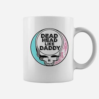 Dead Head Like Daddy, dad birthday gifts Coffee Mug - Seseable