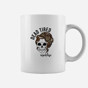 Dead Tired Momlife Mothers Day Gift For Mom Skull Mommy Coffee Mug - Seseable