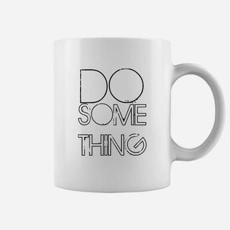 Do Something Coffee Mug - Seseable