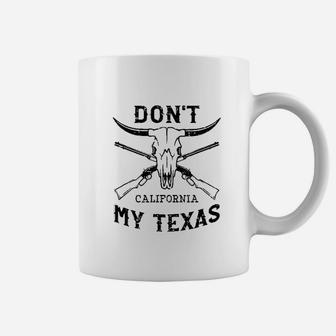 Dont California My Texas Vintage Texan Pride Gift Coffee Mug - Seseable