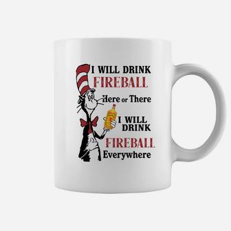 Dr Seuss I Will Drink Fireball Here Or There I Will Drink Fireball Shirt Hoodie Tank Top Coffee Mug - Seseable