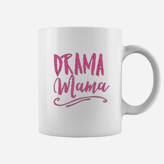 Drama Mama Theater Broadway Musical Actor Life Coffee Mug - Seseable