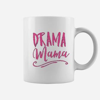 Drama Mama Theater Broadway Musical Actor Life Stage Family Coffee Mug - Seseable