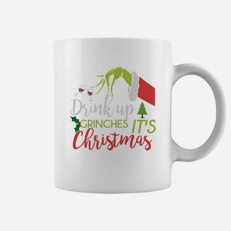 Drink Up Grinches It's Christmas Funny Shirt Coffee Mug - Seseable